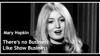 Mary Hopkin - There's no Business Like Show Business