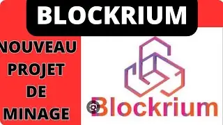 BLOCKRIUM NETWORK - COMMENT S'INSCRIRE ET MINER CETTE CRYPTOMONAIE ?