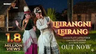Leirangni Leirang | Jelish & Tete | Platy ft. Raj Elangbam | AB Chand | Official Video 4k