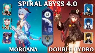 Spiral Abyss 4.0 Floor 12 (9 Stars). Ganyu c0 Morgana and Hu Tao c1 Double Hydro. Genshin Impact 4.0