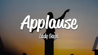 Lady Gaga - Applause (Lyrics)