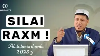 АБДУЛАЗИЗ ДОМЛА -СИЛАИ РАХМ ! | ABDULAZIZ DOMLA -SILAI RAHM ! #долзарб #2023#эслатма#абдулазиздомла