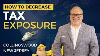 Save More, Pay Less: How to Decrease Tax Exposure, Collingswood NJ