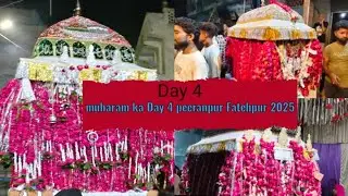 Muharam ki 4 (Day 4)2025  peeranpur Fatehpur मुहर्रम का 4 Day..... @fatehpurkemoharam1221 