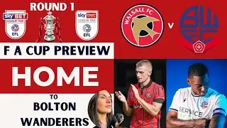 FA Cup Rd1 - Walsall v Bolton Match Preview without Stunt Pegg🤔