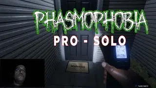 Phasmophobia - Solo runs! Mostly pro!