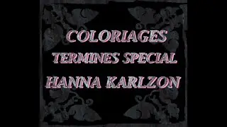 Présentation de ma collection de livre de coloriage + colos réalisés : spécial Hanna Karlzon