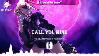 「G.M ~ Nightcore」&rarr; Call You Mine [Lyrics] - The Chainsmokers & Bebe Rexha