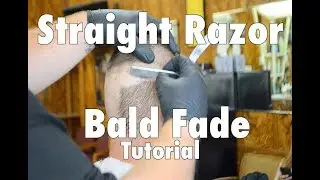 Haircut Tutorial-Straight Razor Bald Fade
