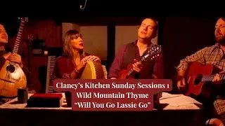 Clancy's Kitchen The Podcast Sunday Sessions 1 - The Wild Mountain Thyme - 