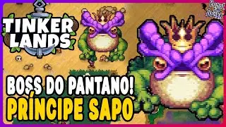 Prince Frog, the Swamp Boss, has arrived!! [Tinkerlands] #7 - Gameplay PT-BR