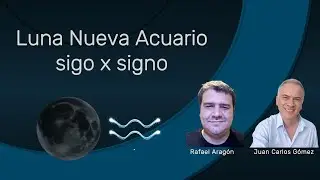 Luna Nueva Acuario sigo x signo con Rafael Aragon