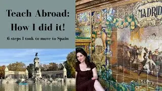 6 Steps to Move Abroad and Teach English | My Move to Madrid, Spain