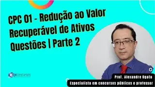 CPC 01 - Redu&ccedil;&atilde;o ao Valor Recuper&aacute;vel de Ativos | Quest&otilde;es | Parte 2