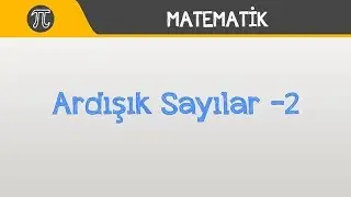 Ardışık Sayılar -2