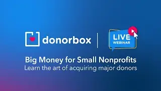 Learn the Art of Acquiring Major Donors | Donorbox Webinar #majordonors #corporatedonations