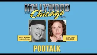 Kirsten Leslie of TR&Eacute;S BELLE, Podtalk w/Patrick McDonald of HollywoodChicago.com