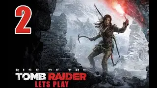 Rise of the Tomb Raider (Lets Play, Gameplay, Blind) Part 02