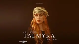 Palmyra | Cinematic Middle Eastern Female Vocal Acapella | Cleared For Remixing on Kruxaudio.com