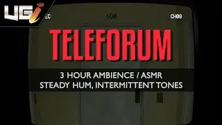 Teleforum │ Ambience, ASMR │ Steady hum, Intermittent tones