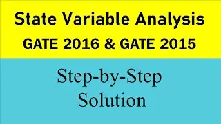 GATE 2016 | GATE 2015 Problems from State Variable Analysis, State Space Analysis (Solution)
