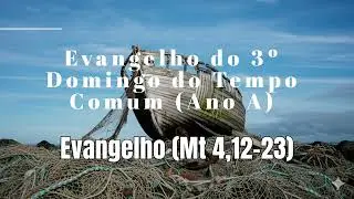Evangelho do 3&ordf; domingo do Tempo Comum (ANO A) - Mt 4,12-23