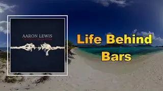 Aaron Lewis - Life Behind Bars  (Lyrics)