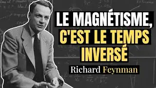 Pourquoi Les AIMANTS Fonctionnent ? La R&eacute;ponse de  Richard Feynman va briser Votre R&Eacute;ALIT&Eacute;