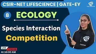 Competition | Species interaction | Ecology |CSIR NET LIFESCIENCE #apnasapnajrf