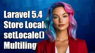 Laravel 5.4: Proper Way to Store Locale with setLocale() for Multilingual Apps