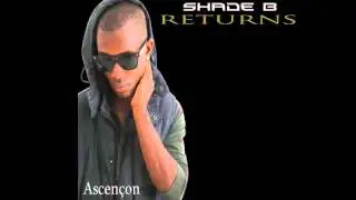 Shade B - Dias Triste (Returns)