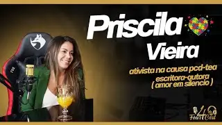 Priscila Vieira – Ativista TEA e autora do livro- Amor em Silêncio
