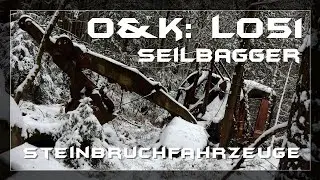 Steinbruchfahrzeuge/LostVehicles: O&K - L0515 SEILBAGGER