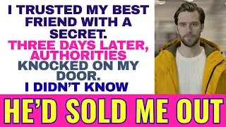 I Trusted My Best Friend With One Secret—Three Days Later, Authorities Came For Me.