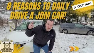 8 THINGS I LOVE about DAILY DRIVING JDM cars!