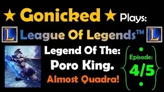Gonicked Plays League Of Legends: Legend Of The Poro King (4) Getting An MVP Mark!