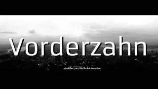 Как произносится Vorderzahn на немецком языке?