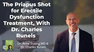 Dr. Charles Runels, The Priapus Shot for Erectile Dysfunction treatment