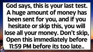 🧾God says, this is your last test. A huge amount of money has been sent for you, Don't skip this..