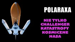 Katastrofy kosmiczne NASA. Czy można je było uniknąć?