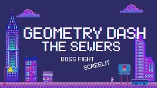 Geometry Dash | The sewers boss fight (Platformer)