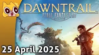 Back on the Dawntrail w/@Tirinei - 25 April 2025