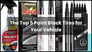 【Paint black tires】The Top 5 Paint Black Tires for Your Vehicle ✔