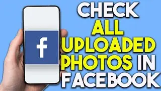 How To Check All Uploaded Photos On Facebook (2024)