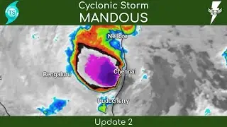 Cyclonic Storm MANDOUS Update 2