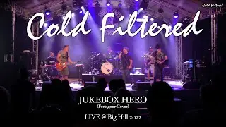 Jukebox Hero (Foreigner-Cover) - Cold Filtered - LIVE @ Big Hill - 09-07-2022