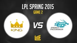 LPL Spring 2015 W2D2: King vs Energy Pacemaker Game 2 Highlights