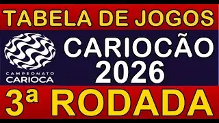 TABELA DE JOGOS DO CAMPEONATO CARIOCA 2026 &bull; 3&ordf; RODADA &bull; PR&Oacute;XIMOS JOGOS DO CARIOC&Atilde;O 2026