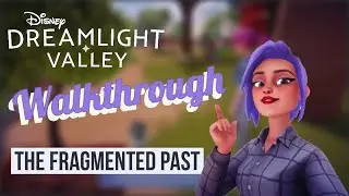 The Fragmented Past! &ndash; Gameplay &ndash; Walkthrough &ndash; Disney Dreamlight Valley