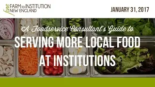 A Food Service Consultant's Guide to Serving More Local Food at Institutions